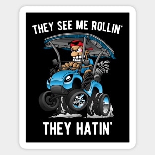 They See Me Rollin' They Hatin' Funny Golf Cart Cartoon Magnet